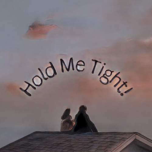 Hold Me Tight - S1icko