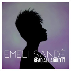 Emeli Sandé - Read All About It (Smudge & Dance Myth Remix)