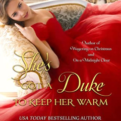 VIEW EBOOK 📫 She's Got a Duke to Keep Her Warm: a steamy standalone Regency romance