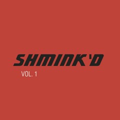 SHMINK'D VOL 1
