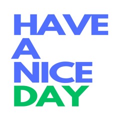 Have A Nice Day