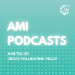 AMI Talk: Cross Pollinating Peace
