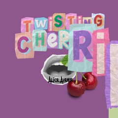 Alice Avenue - Twisting Cherries