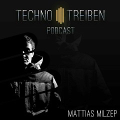 Mattias Milzep @ TechnoTreiben Podcast 022