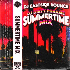 DJ EASTSIDE BOUNCE & DJ DIRTY PHRAME - SUMMERTIME MIX