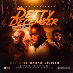 Detty December -(Naija VS Ghana Afrobeats Mix) - By @DJKAOFFICIAL