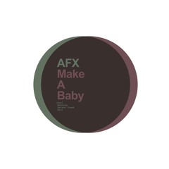 APHEX TWIN - MAKE A BABY (PAUL MANNING BATSON CREEK MIX)