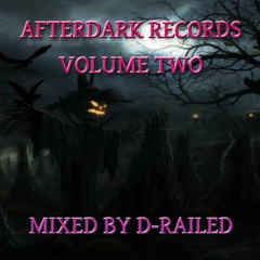 Afterdark Records - Volume Two - Mixed By D-Railed *FREE WAV & MP3 DOWNLOAD*