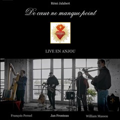 De C​œ​ur Ne Manque Point (Live en Anjou) - R​é​mi JALABERT