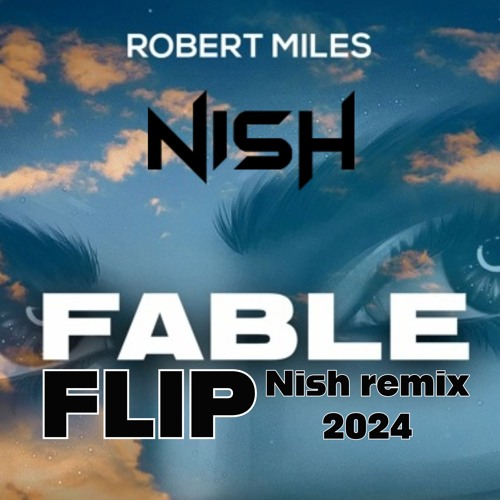 Robert Miles - Fable (Nish remix)