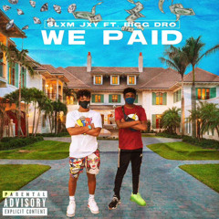 WE PAID FT BIGG DRO