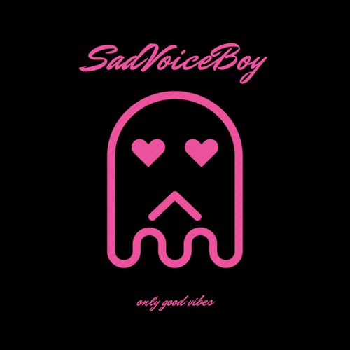 SadVoiceBoy - Only Good Vibes