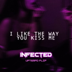 Infected - I Like The Way You Kiss Me *FREE DOWNLOAD*