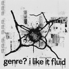 (❁ᴗ͈ˬᴗ͈) ༉‧ ♡*.✧ genre? i like it fluid. ✧.*