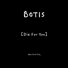 Die For You - The Weekend (Botis Remix)