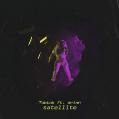 Tobtok - Satellite (feat. Arinn)
