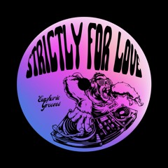 STRICTLY FOR LOVE