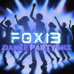 FOXI3 - Dance Party Mix