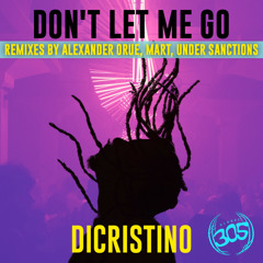 DiCristino - Don't Let Me Go (Mart, Under Sanctions Remix)