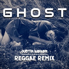 "G H O S T" - Justin Bieber (Tukss Weah Reggae Remix)2021