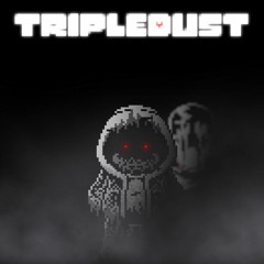[Tripledust] "TRANSCENDENT" Megalovania