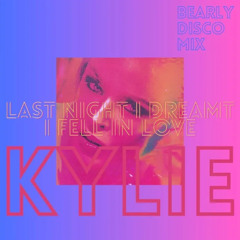 Kylie - Last Night I Dreamt I Fell In Love (Bearly Disco Mix)
