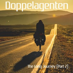 Doppelagenten - The Long Journey (Part 2)