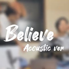 Believe （Acoustic ver）