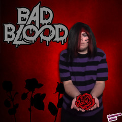 BAD BLOOD