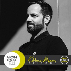 ◖Ethno Moon◗ Ep 011 ◐ Aïkom ◑