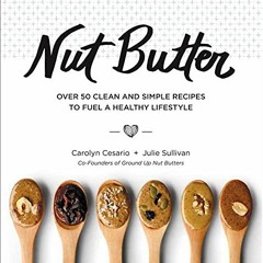 free EBOOK 📑 Nut Butter: Over 50 Clean and Simple Recipes to Fuel a Healthy Lifestyl