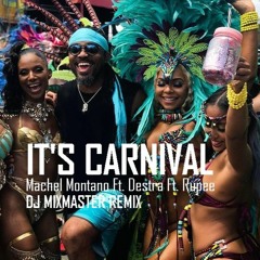 Rupee Vs. Destra Garcia Ft. Machel Montano - It's Carnival Jump Up (Dj Mixmaster Exclusive Remix)