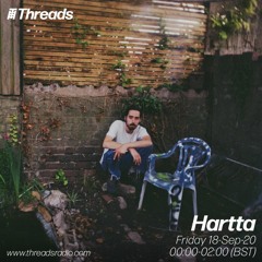 Hartta @ Threads Radio (18-Sept-2020)