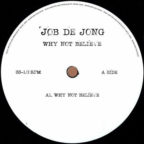 Job De Jong - Why Not Believe (Bandcamp Exclusive)