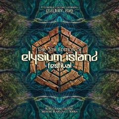 ~ *Elysium Island Festival* ~ Serbia, 2019