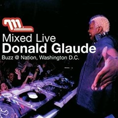 Donald Glaude ‎– Mixed Live: Buzz @ Nation, Washington D.C. 2001