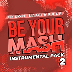 BE YOUR MASH - INSTRUMENTAL 2
