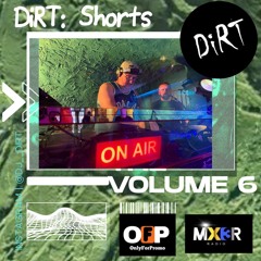 DiRT Short: Vol 6 (mix)