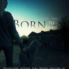 [Read] Online Born to Fight BY : Tara Brown