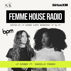 LP Giobbi presents Femme House Radio: Episode 174 - Danielle Ponder