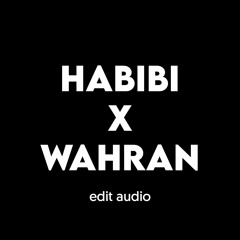 Habibi x Wahran edit audio
