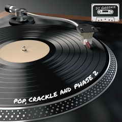 DJ Greenie - Pop Crackle And Phase 2