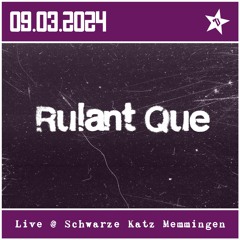 Rulant Que / Live @ Schwarze Katz Memmingen am 09.03.2024
