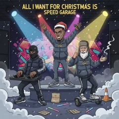 All I want for Christmas is Speed Garage