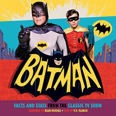 [Access] KINDLE 📙 Batman: Facts and Stats from the Classic TV Show by  Y.Y. Flurch &
