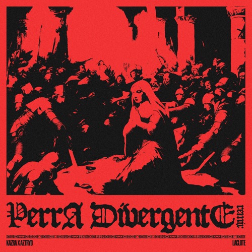 Kazra x Aztryd - PERRA DIVERGENTE (LACLOTE Remix)