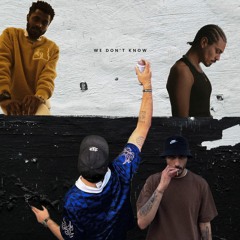 We Don't Know (w. Yukay, Tubi, Snack)