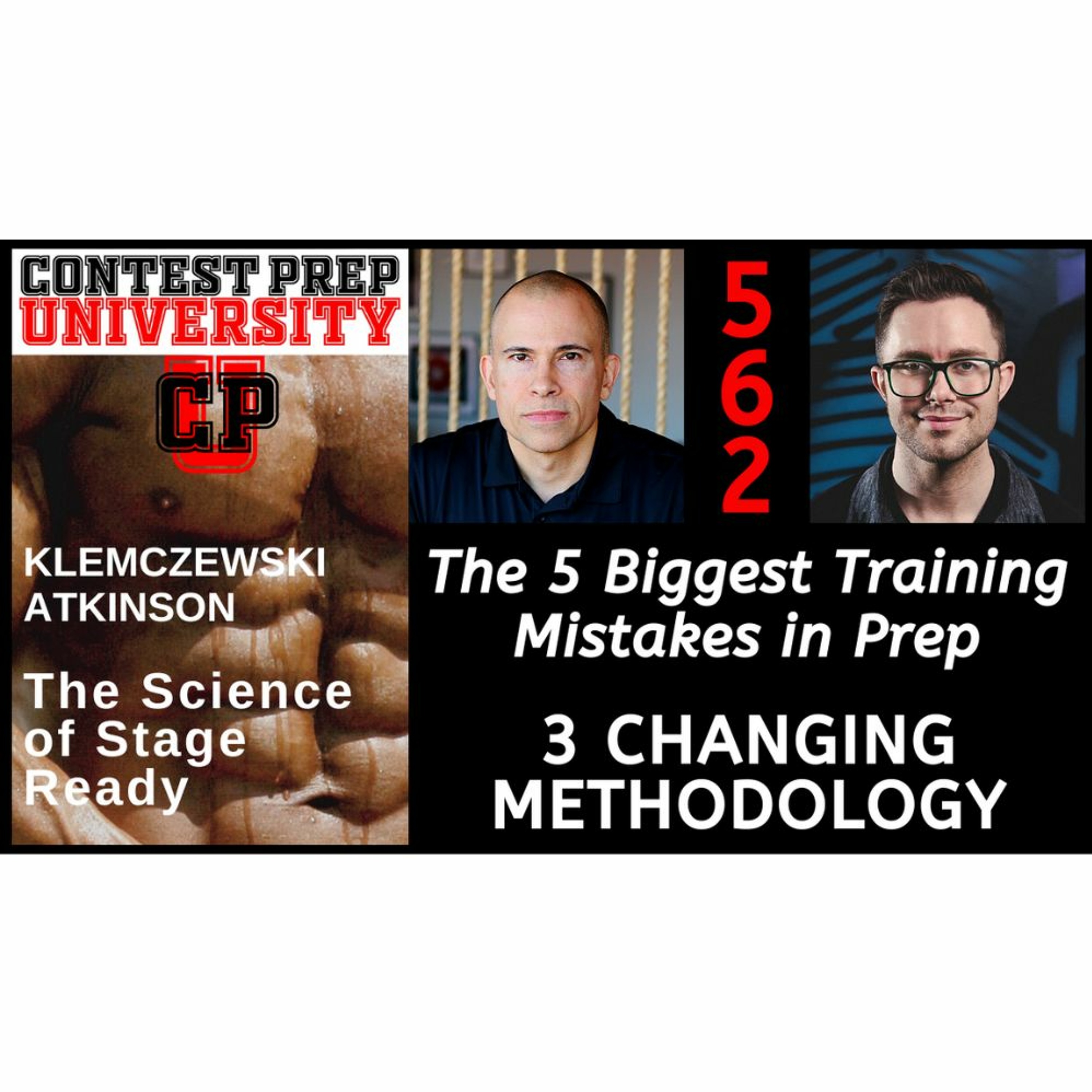 THE 5 BIGGEST MISTAKES IN PREP - 3: CHANGING METHODOLOGY - CONTEST PREP UNIVERSITY #562 episode artwork