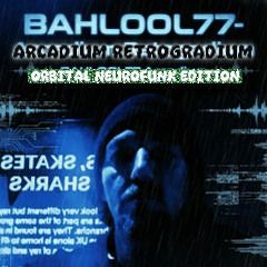 Bahlool77-Arcadium Retrogradium