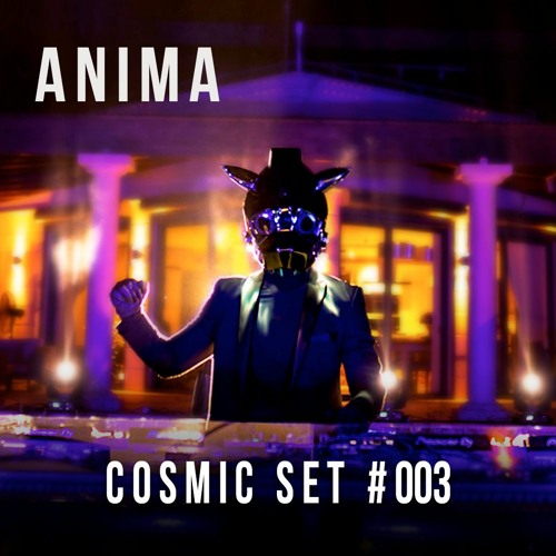 Anima Live @ Earth | Cosmic Set #003